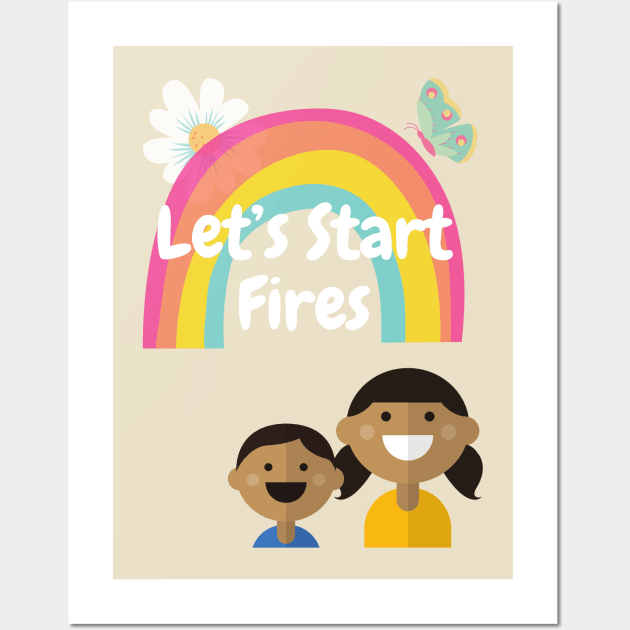 Let's Start Fires Wall Art by DennisMcCarson